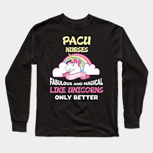 Funny PACU Nurse Appreciation Unicorn Lover Trendy Gift Long Sleeve T-Shirt